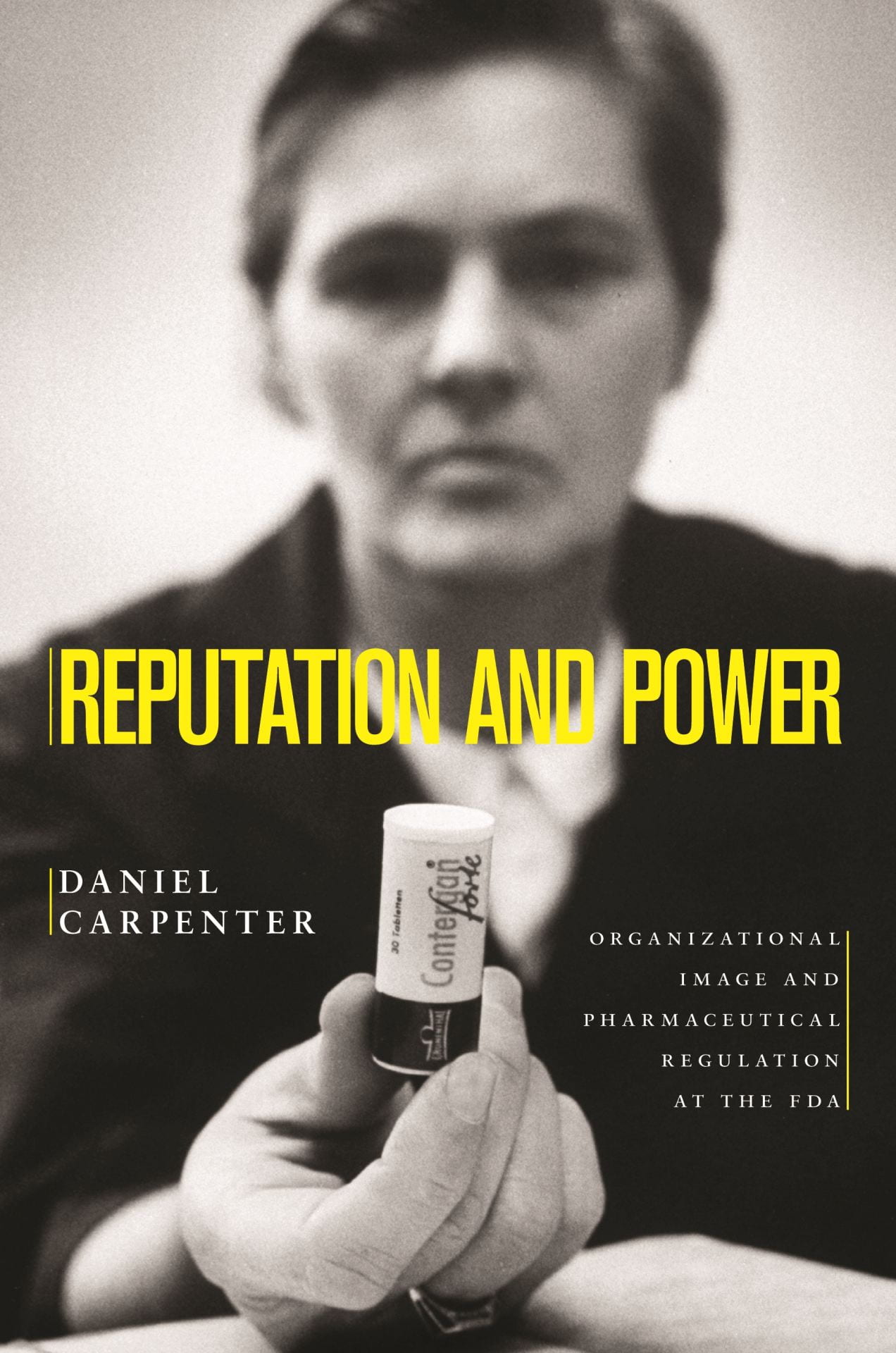 Reputation and power: organizational image and pharmaceutical regulation at the FDA Book Cover