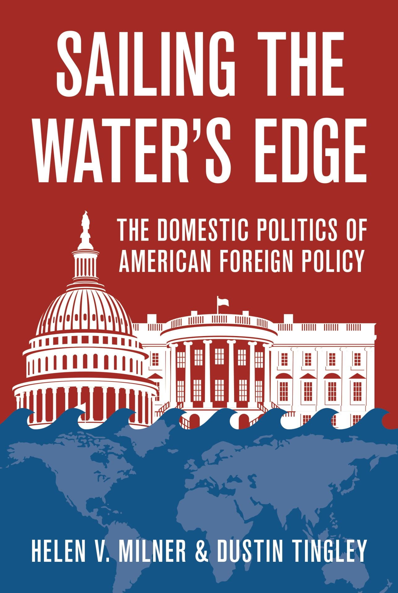 Sailing the Water’s Edge: Domestic Politics and American Foreign Policy Book Cover