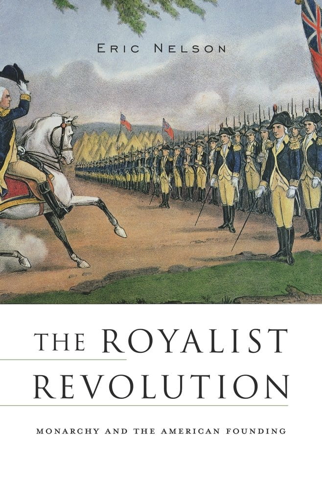 The Royalist Revolution: Monarchy and the American Founding Book Cover